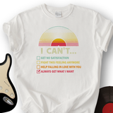 Can't Get What I Want T-Shirt