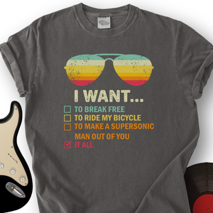I Want It All T-Shirt