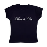 Born to Die Baby Tee