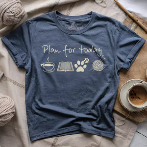 Plan For Today T-shirt