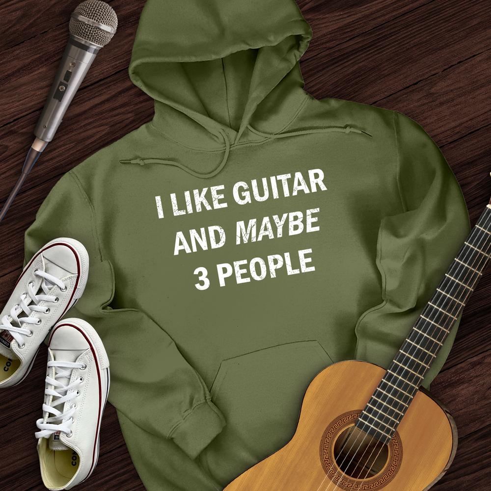 I Like Guitar and Maybe 3 People Hoodie
