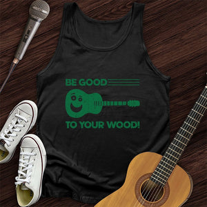 Be Good To Your Wood Tank Top