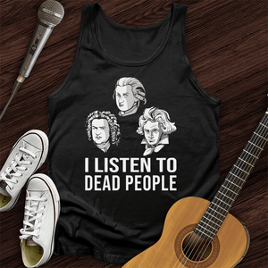 I Listen To Dead People Tank Top