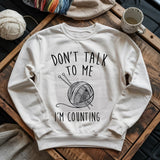 Don't Talk Sweatshirt